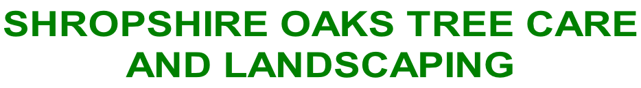 SHROPSHIRE OAKS TREE CARE AND LANDSCAPING